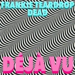 Frankie Teardrop Dead - Deja Vu (2025) [EP]