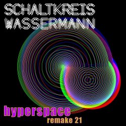 Schaltkreis Wassermann - Hyperspace (Remake 21) (2021) [EP]