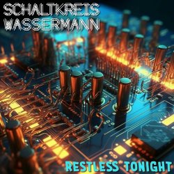 Schaltkreis Wassermann - Restless Tonight (2023) [EP]