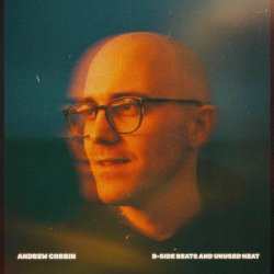 Andrew Corbin - B-Side Beats And Unused Heat (2026)