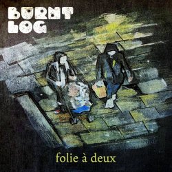 Burnt Log - Folie À Deux (2026) [Single]
