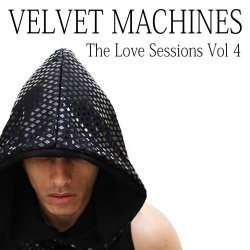 Velvet Machines - The Love Sessions Vol. 4 (2019) [EP]