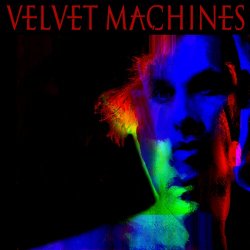 Velvet Machines - Velvet Machines (2017)