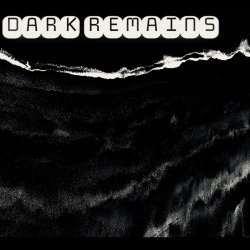 Dark Remains - Dark Remains (2024)