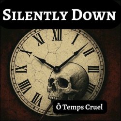 Silently Down - Ô Temps Cruel (2026) [Single]