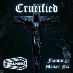 Sina Matix - Crucified (2025) [Single]