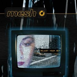 Mesh - Adjust Your Set (2013) [EP]