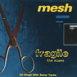 Mesh - Fragile - The Mixes (1997) [EP]