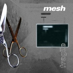 Mesh - Fragile (1997) [EP Reissue]