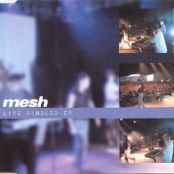 Mesh - Live Singles (2000) [EP]