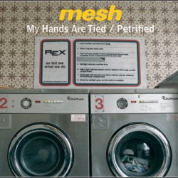 Mesh - My Hands Are Tied / Petrified (2006) [EP]