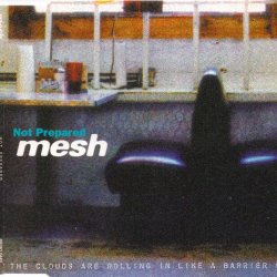 Mesh - Not Prepared (1999) [EP]