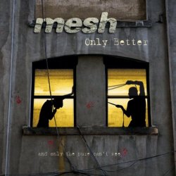Mesh - Only Better (2009) [EP]
