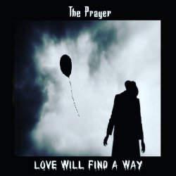The Prayer - Love Will Find A Way (2023) [Remastered]