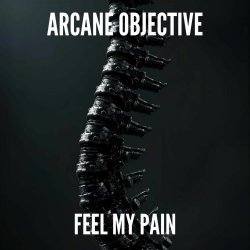 Arcane Objective - Feel My Pain (2026) [Single]