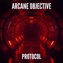 Arcane Objective - Protocol (2025) [Single]