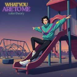 Color Theory - What You Are To Me (2026) [Single]