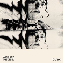Clark - We Bury The Dead (Original Motion Picture Soundtrack) (2026)