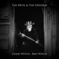 The Devil And The Universe - Good Witch : Bad Witch (2026) [Single]