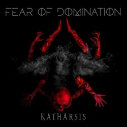 Fear Of Domination - Katharsis (2026)