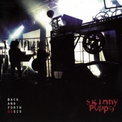 Skinny Puppy - Back And Forth 06six (2003)