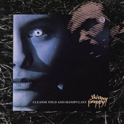 Skinny Puppy - Cleanse Fold And Manipulate (1987)