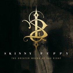 Skinny Puppy - The Greater Wrong Of The Right (2014) [Remastered]