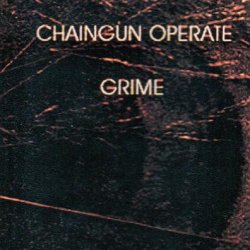 Chaingun Operate - Grime (Cassette) (1995)