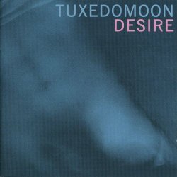 Tuxedomoon - Desire / No Tears (1987) [Reissue]