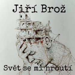 Jiří Brož - Svět Se Mi Hroutí (2025)