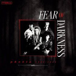 Fear Of Darkness - Phobia 1986-1988 (2008) [Reissue]