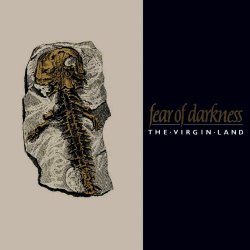 Fear Of Darkness - The Virgin Land (2018) [Reissue]
