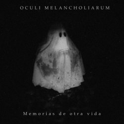 Oculi Melancholiarum - Memorias De Otra Vida (2022) [EP]