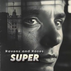 Ravens And Roses - Super (2025)