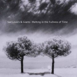 Sad Lovers And Giants - Melting In The Fullness Of Time (2002)
