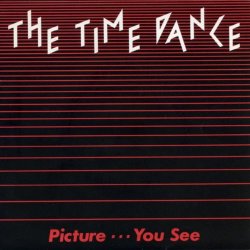 The Time Dance - Picture ... You See (1983) [Single]