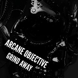 Arcane Objective - Grind Away (2026) [Single]