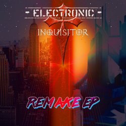 Electronic Inquisitor - Remake (2016) [EP]
