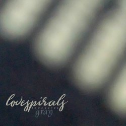 Love Spirals Downwards - Gray (2026) [Single]
