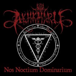 Akhkharu - Nos Noctium Dominarium (2017) [Remastered]