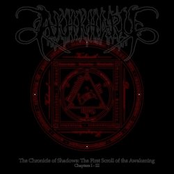 Akhkharu - The Chronicle Of Shadows, The First Scroll Of The Awakening (Chapters I-III) (2026) [Reissue]