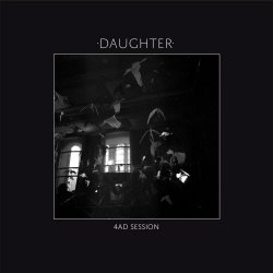 Daughter - 4AD Session (2014) [EP]