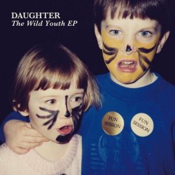 Daughter - The Wild Youth (2011)