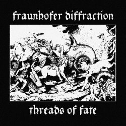 Fraunhofer Diffraction - Threads Of Fate (2015)