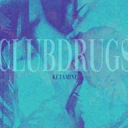 Clubdrugs - Ketamine (2022) [Single]