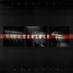 Ghost Cop - Trouble Remixed (2026) [EP]