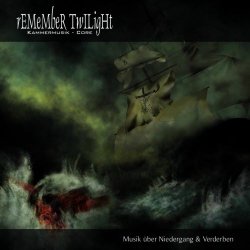 Remember Twilight - Musik Über Niedergang & Verderben (2010)