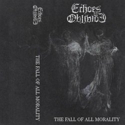 Echoes Of Oblivion - The Fall Of All Morality (2026)