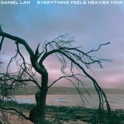 Daniel Lah - Everything Feels Heavier Now (2026) [Single]