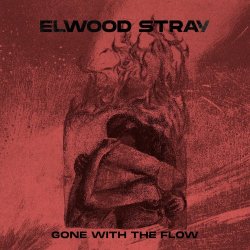 Elwood Stray - Gone With The Flow (2023)